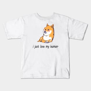 i just love my human Kids T-Shirt